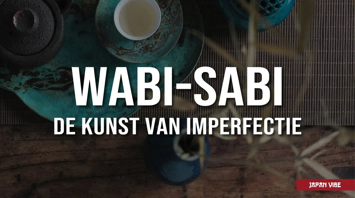 Wabi sabi, de kunst van imperfectie